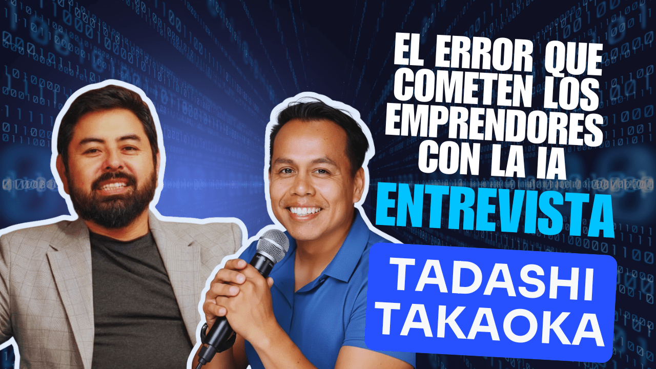 7 1 Episodio 7: Tadashi Takaoka: Por qué usar IA ya NO es una ventaja competitiva